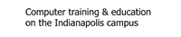 Computer training & education on the Indianapolis campus